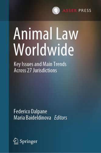 Animal Law Worldwide : Key Issues and Main Trends Across 27 Jurisdictions