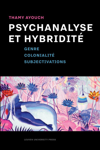 Psychanalyse et hybridité: genre, colonialité, subjectivations