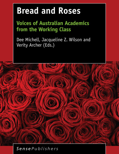 Bread and Roses: Voices of Australian Academics from the Working Class