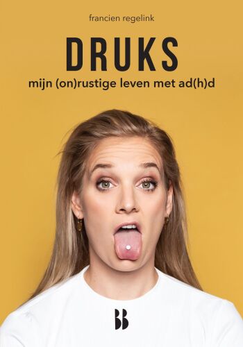 Druks: Mijn (on)rustige leven met ADHD