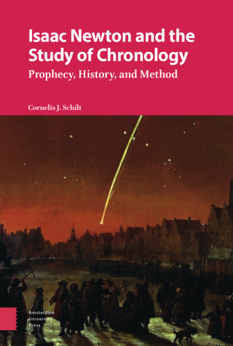 Isaac Newton and the Study of Chronology: Prophecy, History, and Method