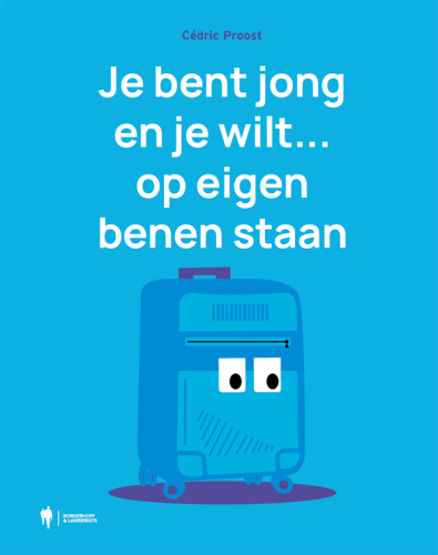 Je bent jong en je wilt... op eigen benen staan