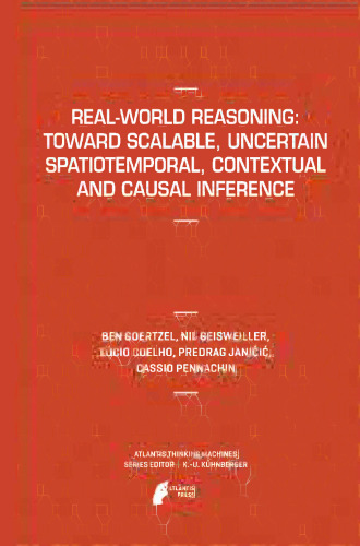 Real-World Reasoning: Toward Scalable, Uncertain Spatiotemporal, Contextual and Causal Inference