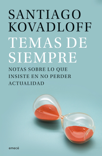 Temas de siempre, notas sobre lo que insiste en no perder actualidad.