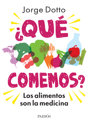 Qué comemos. Los alimentos son la medicina