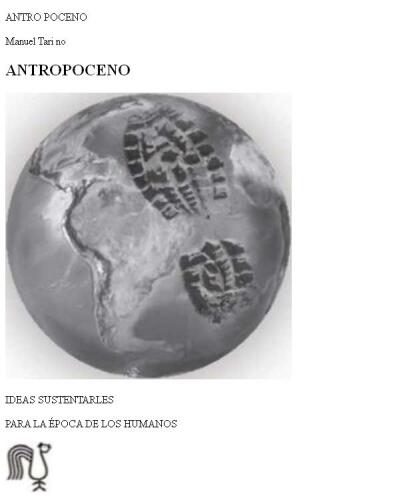Antropoceno-Ideas sustentables para la época de los humanos