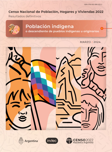 Censo Nacional de Población, Hogares y Viviendas 2022. Resultados definitivos : Población indígena o descendiente de pueblos indígenas u originarios