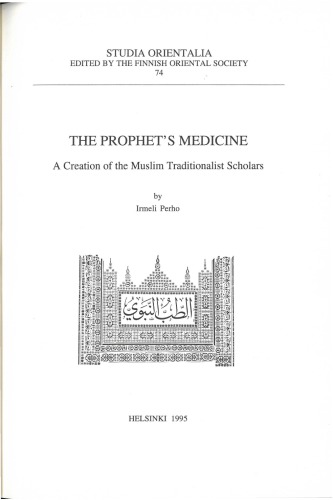 The Prophet's medicine : a creation of the muslim traditionalist scholars