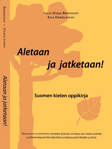 Aletaan ja jatketaan! suomen kielen oppikirja. a course of finnish language.