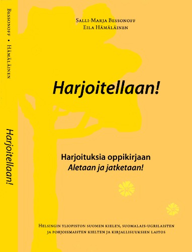 Harjoitellaan! harjoituksia oppikirjaan : aletaan ja jatketaan! a course of.