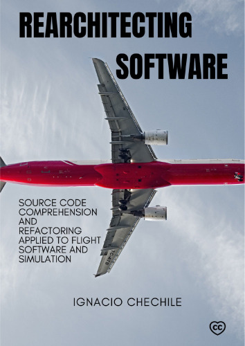 Rearchitecting Software: Source Code Comprehension and Refactoring Applied to Flight Software and Simulation