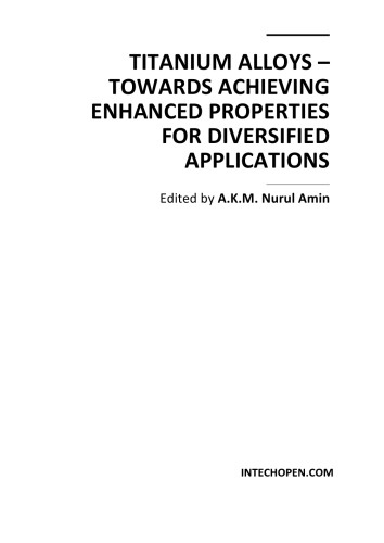 Titanium Alloys - Towards Achieving Enh. Props. for Diversified Applns.