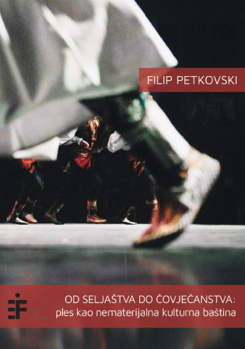 Od seljaštva do čovječanstva: Ples kao nematerijalna kulturna baština (Dance as Intangible Cultural Heritage)