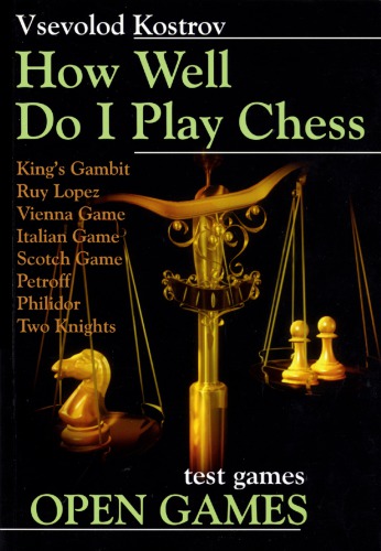 How well do I play chess : test games Open games.