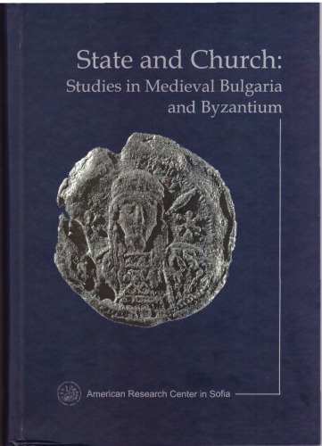 State and Church: Studies in Medieval Bulgaria and Byzantium