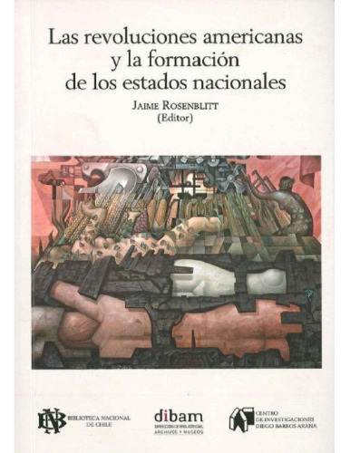 Las revoluciones americanas y la formación de los estados nacionales