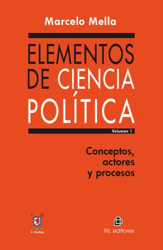 Elementos de ciencia política. Conceptos, actores y procesos