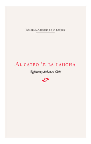 Al cateo 'e la laucha : Refranes y dichos en Chile