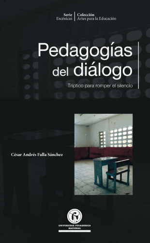 Pedagogías del diálogo. Tríptico para romper el silencio