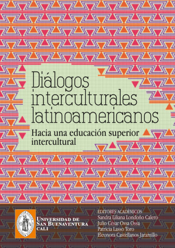 Diálogos interculturales latinoamericanos : Hacia una educación superior intercultural