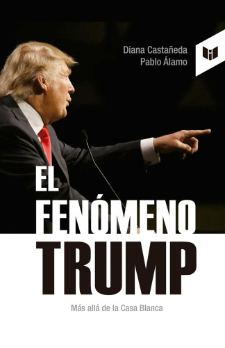 El fenómeno Trump: Más allá de la Casa Blanca