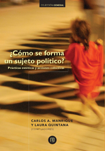 ¿Cómo se forma un sujeto político? Prácticas estéticas y acciones colectivas