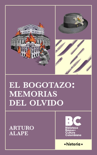 El Bogotazo : memorias del olvido
