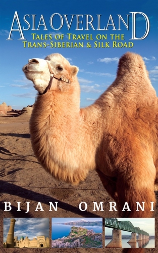 Asia overland : tales of travel on the Trans-Siberian & Silk Road