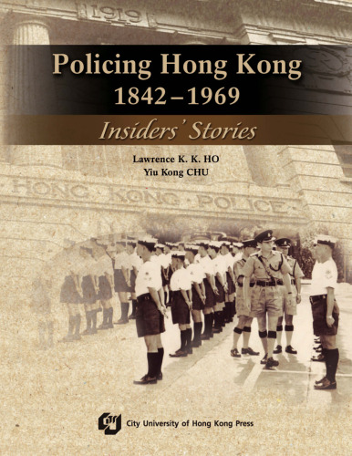 Policing Hong Kong, 1842-1969: Insiders' Stories