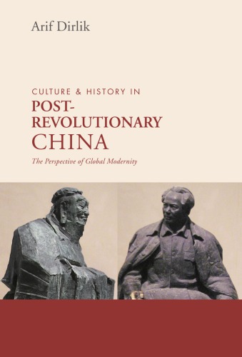 Culture & History in Postrevolutionary China: The Perspective of Global Modernity