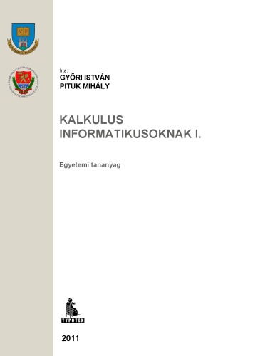 Kalkulus informatikusoknak : 1. [köt.] egyetemi tananyag