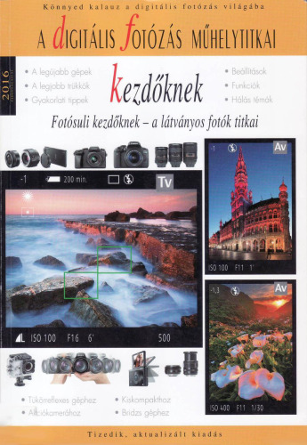 A ​digitális fotózás műhelytitkai kezdőknek - 2016