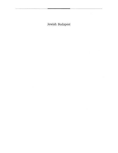 Jewish Budapest: monuments, rites, history