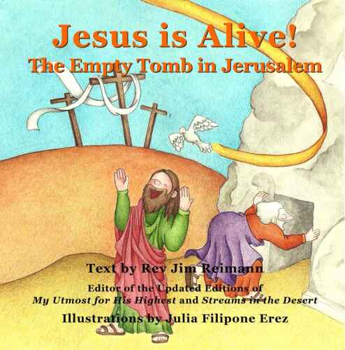 Jesus Is Alive!: The Empty Tomb in Jerusalem