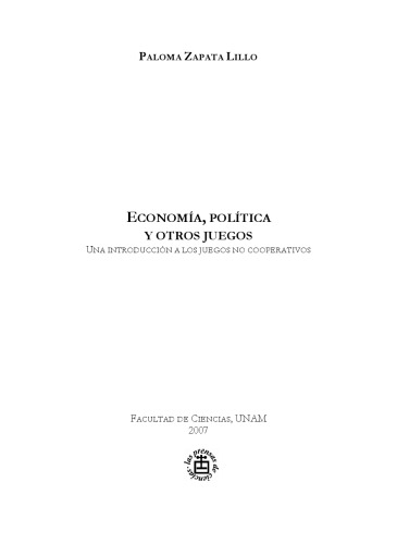 Economía, Política y otros Juegos. Una introducción a los juegos no cooperativos.