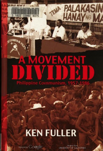 A Movement Divided: Philippine Communism, 1957-1986