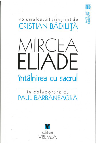 Mircea Eliade~ Intalnirea cu sacrul