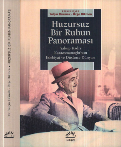 Huzursuz Bir Ruhun Panoraması: Yakup Kadri Karaosmanoğlu'nun Edebiyat ve Düşünce Dünyası
