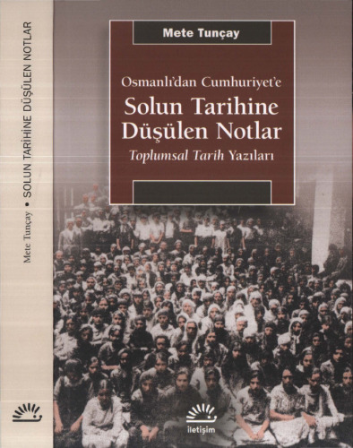 Osmanlı'dan Cumhuriyet'e Solun Tarihine Düşülen Notlar: Toplumsal Tarih Yazıları