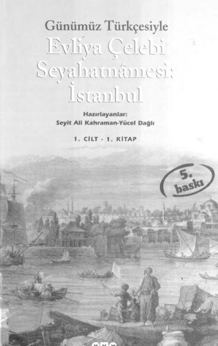 Günümüz Türkçesi ile Seyahatname 1.Cilt 1. Kitap: İstanbul