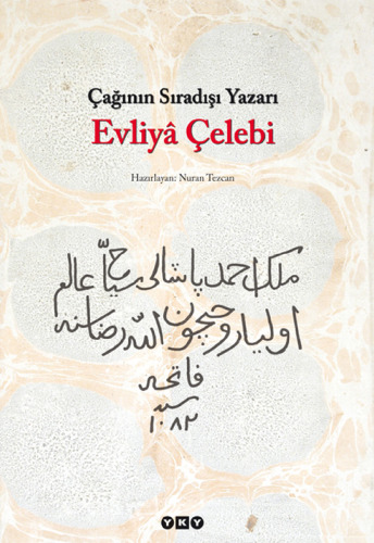 Çağının Sıradışı Yazarı: Evliya Çelebi