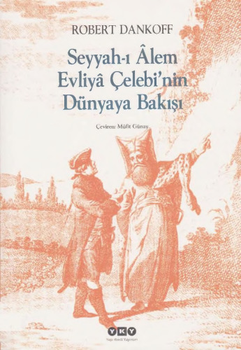 Seyyah-ı Alem Evliya Çelebi'nin Dünyaya Bakışı