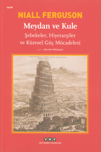 Meydan ve Kule: Şebekeler, Hiyerarşiler ve Küresel Güç Mücadelesi