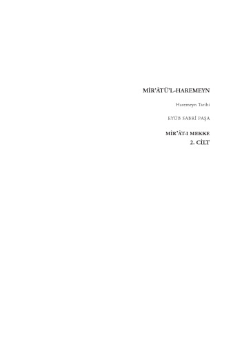 Mir'âtü'l-Haremeyn: Haremeyn tarihi ; Mir'āt-ı Mekke : (inceleme-metin) 2