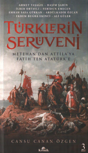 Türklerin Serüveni: Metehan'dan Attila'ya Fatih'ten Atatürk'e