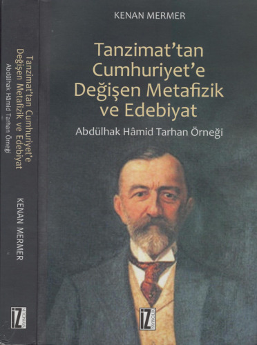 Tanzimat'tan Cumhuriyet'e Değişen Metafizik ve Edebiyat: Abdülhak Hamid Tarhan Örneği