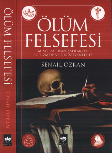 Ölüm Felsefesi: Mısır'da Upanişadlar'da Budizm'de ve Hıristiyanlık'ta