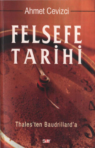 Felsefe Tarihi Thales'ten Baudrillard'a