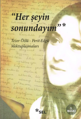 Her Şeyin Sonundayım: Tezer Özlü - Ferit Edgü Mektuplaşmaları