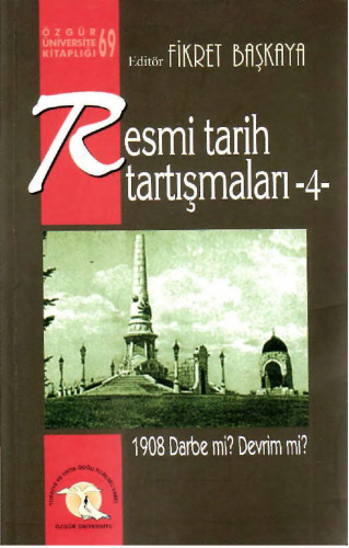 Resmi Tarih Tartışmaları 4: 1908 Darbe mi? Devrim mi?